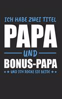 Ich Hab Zwei Titel Papa & Bonus-Papa und Ich Rocke Sie Beide: Bonus Papa & Stiefvater Notizbuch 6'x9' Kariert Geschenk für Stiefpapa & Bonuspapa