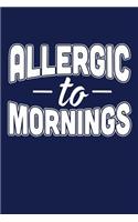 Allergic To Mornings