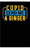 Cupid Send Me a Ginger: Black, Yellow & Blue Design, Blank College Ruled Line Paper Journal Notebook for Ladies and Guys. (Valentines and Sweetest Day 6 x 9 inch Compositio