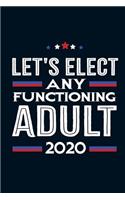 Let's Elect Any Functioning Adult 2020