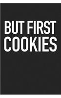 But First Cookies