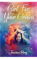 Girl Fix Your Crown