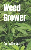 Weed Grower