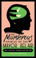 Murderous Haircut of the Mayor of Bel Air