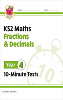 KS2 Year 4 Maths 10-Minute Tests: Fractions & Decimals: (CGP Year 4 Maths)