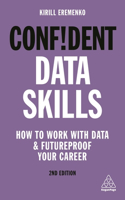 Confident Data Skills: How to Work with Data and Futureproof Your Career(6 Confident Series)