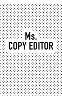 MS Copy Editor: A Matte 6x9 Inch Softcover Notebook Journal with 120 Blank Lined Pages and a Fun Writers Cover Slogan