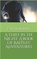 A Thief in the Night: A Book of Raffles' Adventures