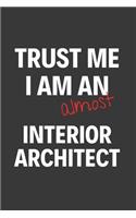 Trust Me I Am Almost An Interior Architect