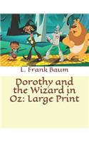 Dorothy and the Wizard in Oz: Large Print