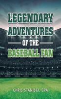 Legendary Adventures of the Baseball Fan