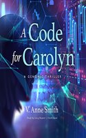 A Code for Carolyn Lib/E: A Genomic Thriller(Science and Fiction Series Lib/E)
