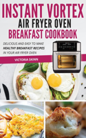 Instant Vortex Air Fryer Oven Breakfast Cookbook