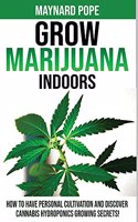 Grow Marijuana Indoors