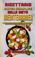 Ricettario Super Semplice Della Dieta Mediterranea