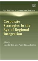 Corporate Strategies in the Age of Regional Integration