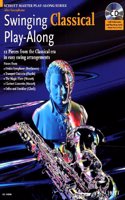 Swinging Classical Play-Along: 12 Pieces from the Classical Era in Easy Swing Arrangements [With CD (Audio)]: 12 Pieces from the Classical Era in Easy Swing Arrangements