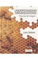 Understanding Organizations: Theories and Images