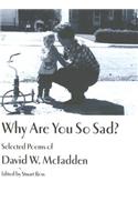 Why Are You So Sad?