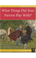 What Things Did Your Parents Play With?