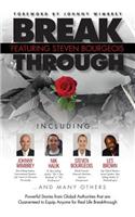 Break Through Featuring Steven Bourgeois: Powerful Stories from Global Authorities That Are Guaranteed to Equip Anyone for Real Life Breakthroughs
