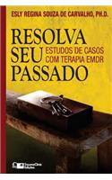 Resolva Seu Passado