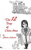 The 12 Days of Chris-Mess