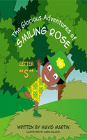 The Glorious Adventures of Smiling Rose Letter S
