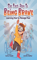 First Step to Being Brave: Learning How to Manage Fear