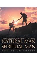 Understanding the Struggle Between Natural Man Vs. Spiritual Man