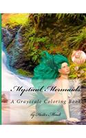 Mystical Mermaids: A Grayscale Coloring Book(1 Mystical Mermaids)