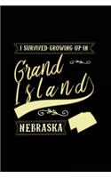 I Survived Growing Up In Grand Island Nebraska: Lined Travel Notebook Journal