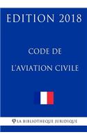 Code de l'aviation civile: Edition 2018