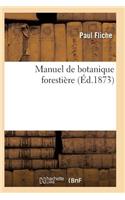 Manuel de Botanique Forestière: (Sciences)