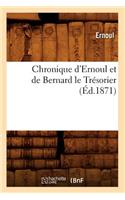 Chronique d'Ernoul Et de Bernard Le Trésorier (Éd.1871): (Histoire)