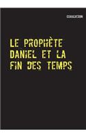 Le prophète Daniel et la fin des temps