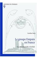 Le Groupe Empain En France: Une Saga Industrielle Et Familiale(9 Histoire de l'Énergie/History Of Energy)