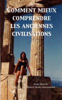 Comment Mieux Comprendre Les Anciennes Civilisations