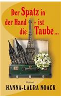 Der Spatz in der Hand - ist die Taube ...