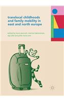 Translocal Childhoods and Family Mobility in East and North Europe