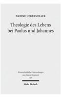 Theologie des Lebens bei Paulus und Johannes