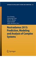 Nostradamus 2013: Prediction, Modeling and Analysis of Complex Systems