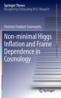 Non-Minimal Higgs Inflation and Frame Dependence in Cosmology