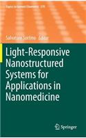 Light-Responsive Nanostructured Systems for Applications in Nanomedicine: (370 Topics in Current Chemistry)