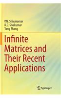 Infinite Matrices and Their Recent Applications