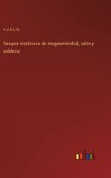 Rasgos históricos de magnanimidad, valor y nobleza