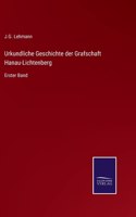 Urkundliche Geschichte der Grafschaft Hanau-Lichtenberg