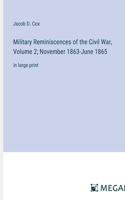 Military Reminiscences of the Civil War, Volume 2; November 1863-June 1865