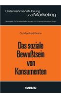 Das soziale Bewußtsein von Konsumenten: Erklärungsansätze und Ergebnisse einer empirischen Untersuchung in der Bundesrepublik Deutschland(11 Unternehmensführung und Marketing)