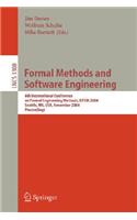 Formal Methods and Software Engineering: 6th International Conference on Formal Engineering Methods, ICFEM 2004, Seattle, Wa, Usa, November 8-12, 2004, Proceedings